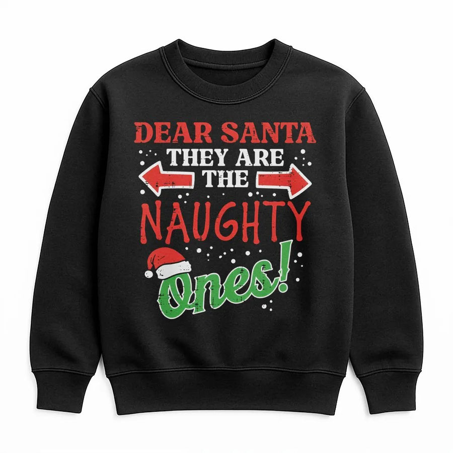 Dear Santa They Are The Naughty Ones Sweatshirt | Funny Matching Christmas Group Gift | Premium Cotton Blend Crewneck | Holiday Party Apparel for Couples & Families
