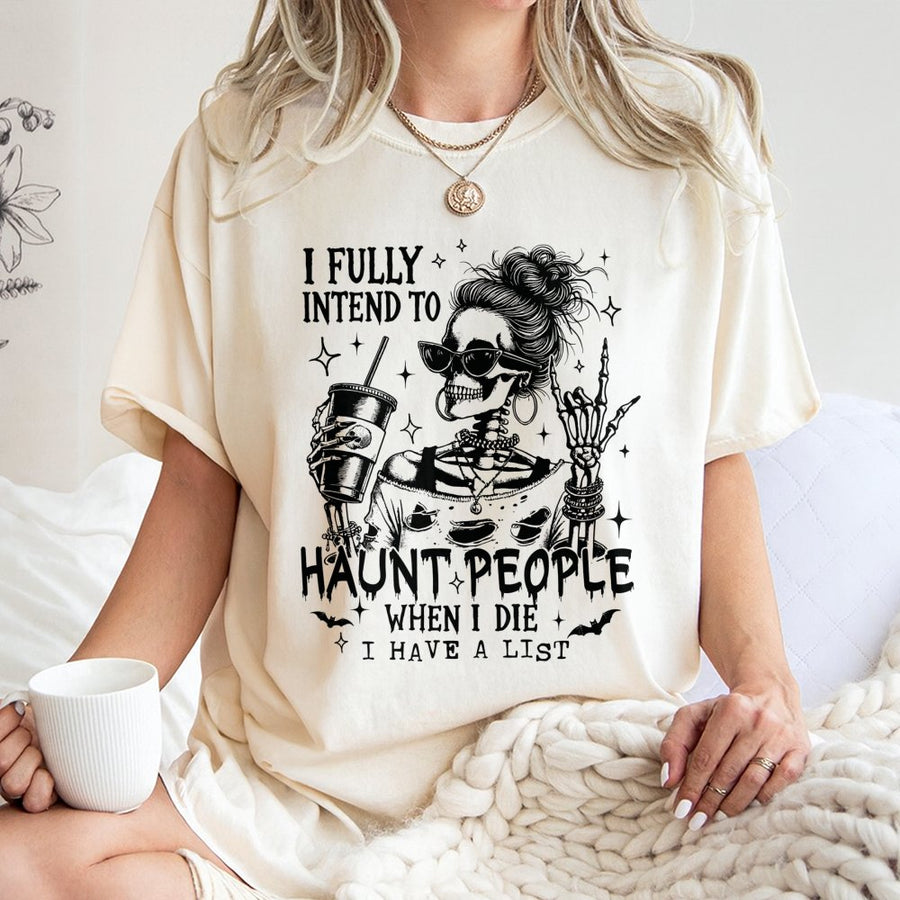 I Fully Intend To Haunt People T-Shirt | Funny Skeleton Messy Bun Graphic | Premium 100% Cotton | Halloween Gift For Women & Skeleton Lovers