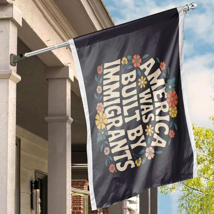 America Was Built By Immigrants House Flag | Floral Patriotic Garden Decor | Premium Fade-Resistant Polyester | Statement Gift
