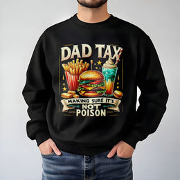 Dad Tax Sweatshirt | Funny Food Lover Graphic Print | Premium Soft Cotton Blend | Best Father's Day 2026 Gift for Dads Who Steal Fries