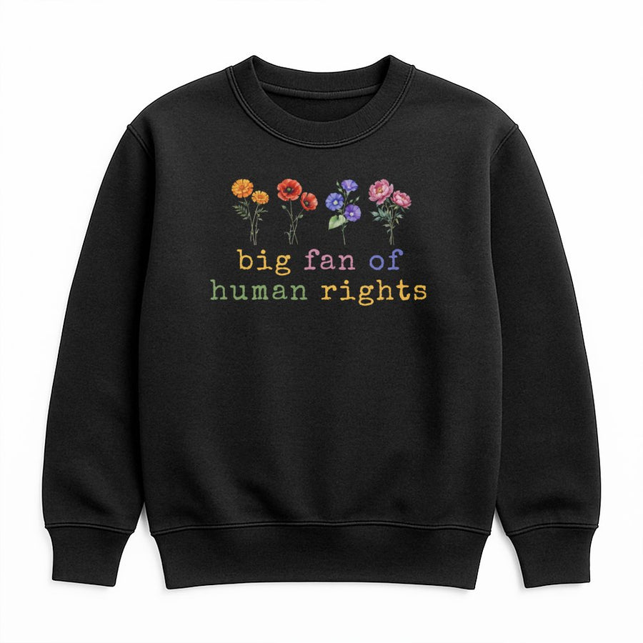 Big Fan Of Human Rights Sweatshirt | Floral Feminist Graphic Print | Soft Cotton-Blend Crewneck | Social Justice Activist Apparel Gift