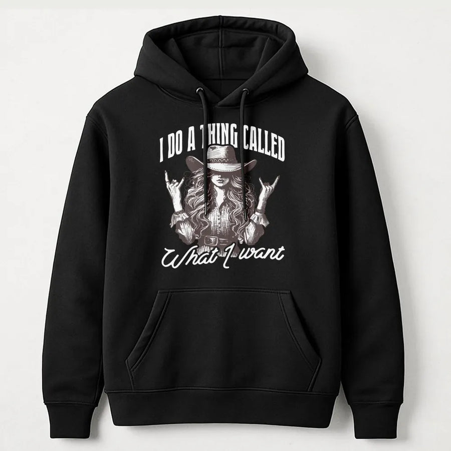 Cowgirl Hoodie | I Do A Thing Called What I Want Western Graphic | Premium Cotton-Blend | Trendy Gift For Country Women And Rodeo Fans