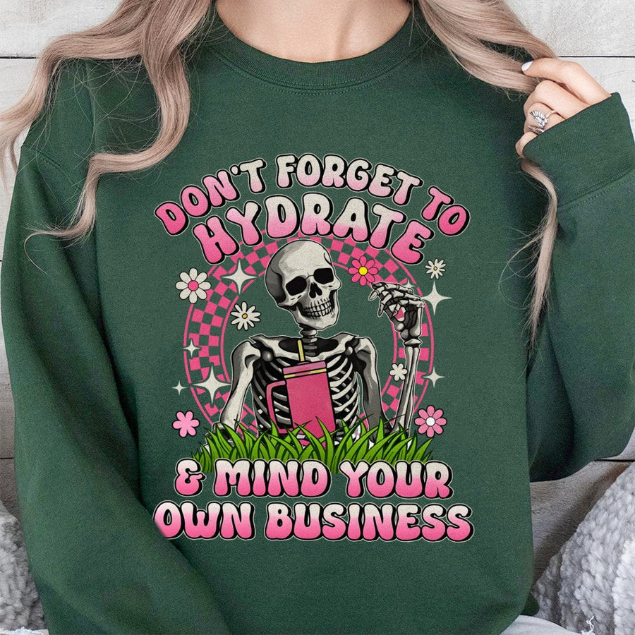 Don't Forget To Hydrate Sweatshirt | Retro Skeleton Graphic | Premium Cotton Blend | Funny Sarcastic Quote Gift For Her