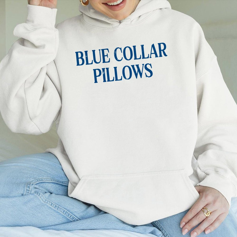 Blue Collar Pillows Hoodie | Funny Graphic Text Design | Soft Cotton-Polyester Blend | Gift For Blue Collar Wife Or Girlfriend