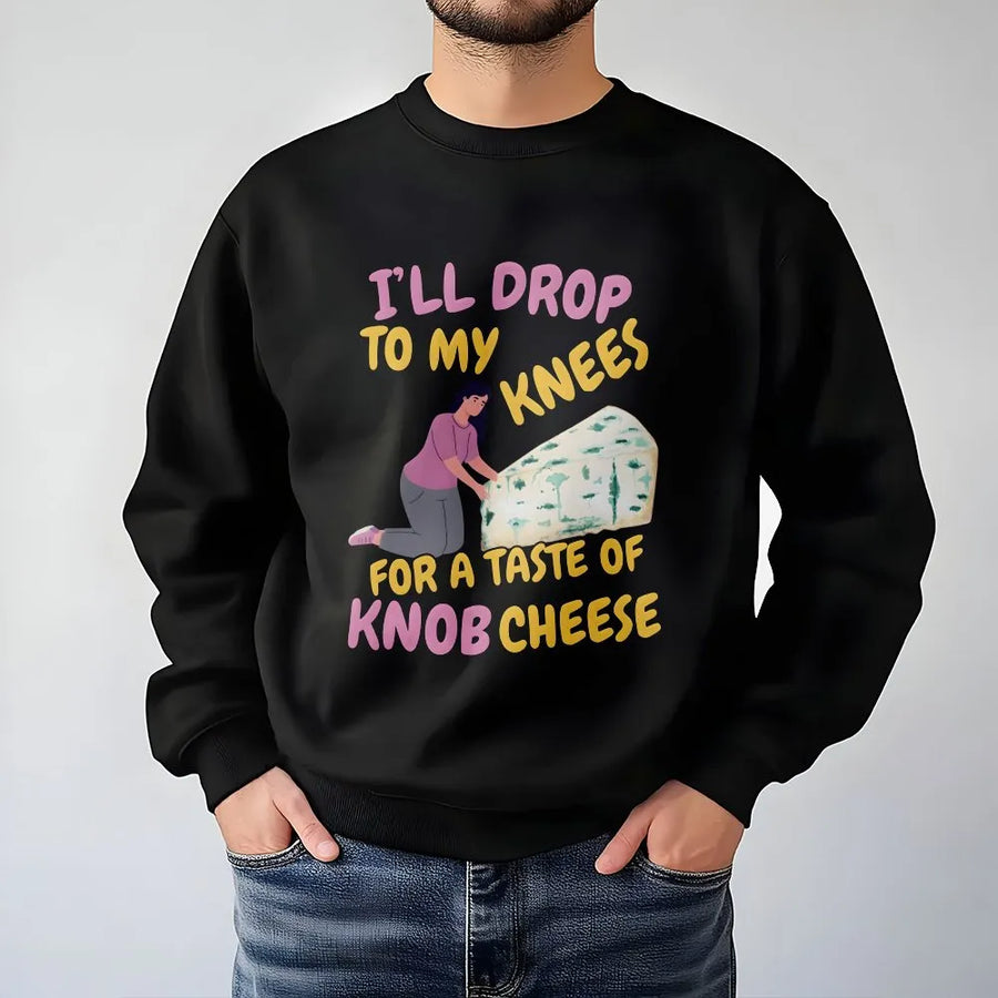 Funny Rude Sweatshirt | Knob Cheese Double Entendre Graphic | Soft Cotton Unisex Tee | Gag Gift for Party Humor, Girls Trip or Airport Exchange