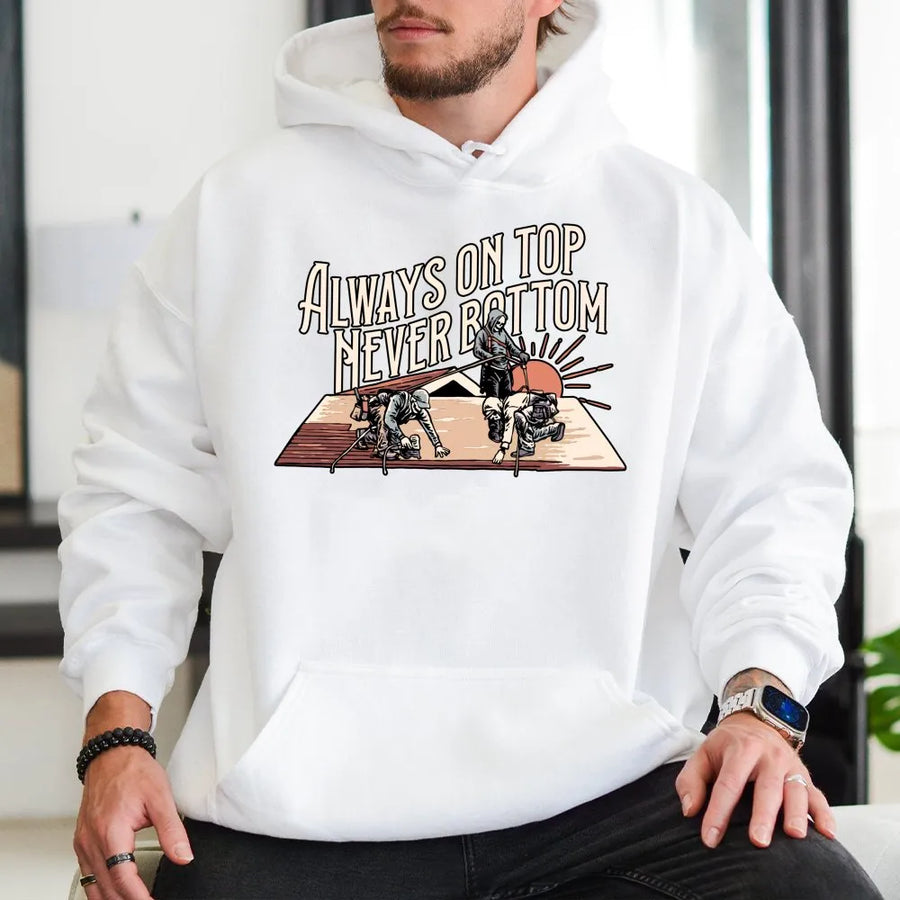 Roofer Hoodie | Funny Always On Top Never Bottom Skeleton Graphic | Premium Cotton Blend | Gift For Construction Worker Contractor Roofing Crew