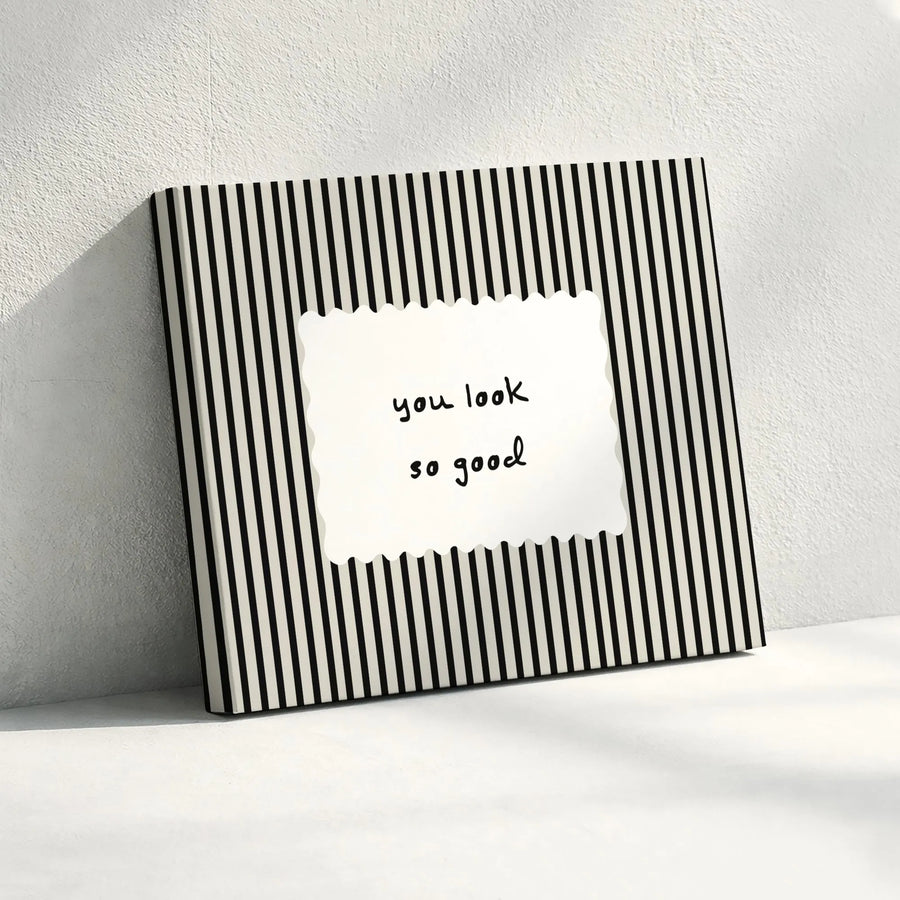You Look So Good Canvas Wall Art | Minimalist Black and White Striped Print | Premium Canvas Print | Modern Bathroom Decor Gift