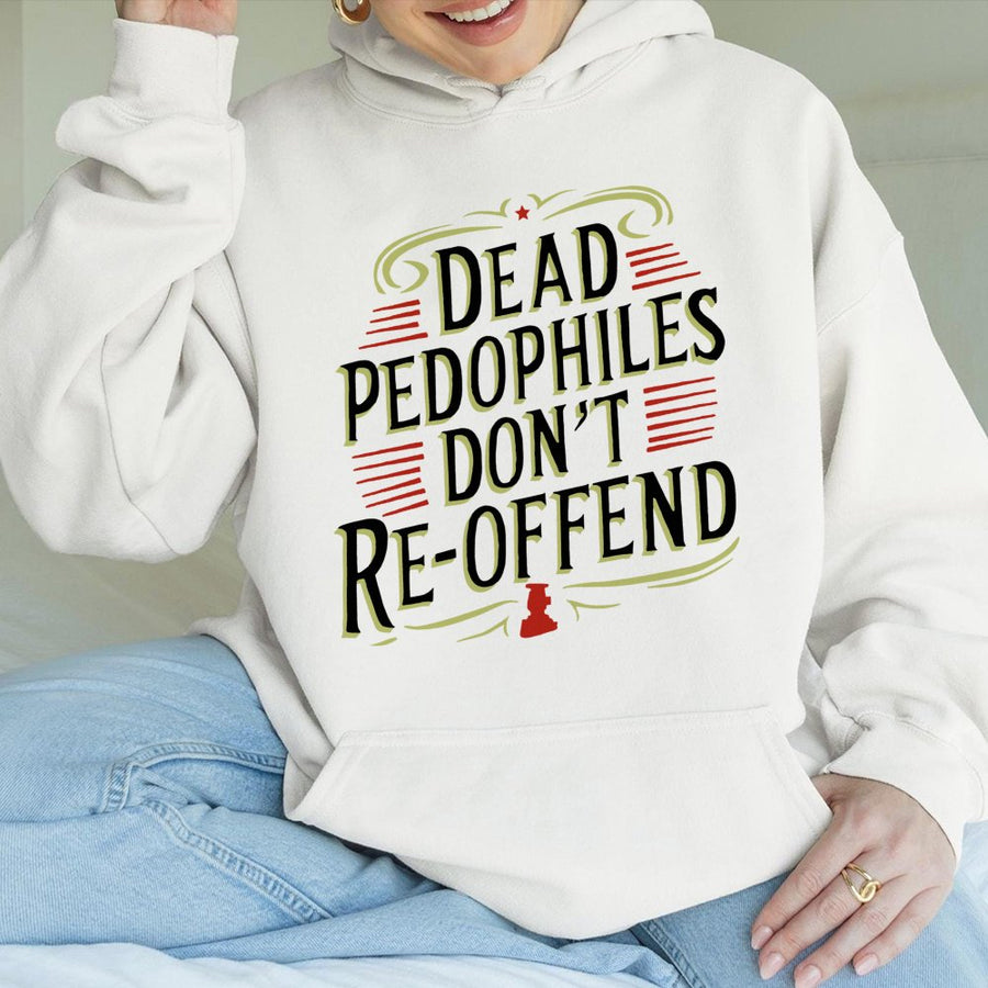 Justice Statement Hoodie | Dead Pedophiles Don't Re-Offend Graphic | Premium Cotton Blend | Bold Awareness Gift for Men and Women