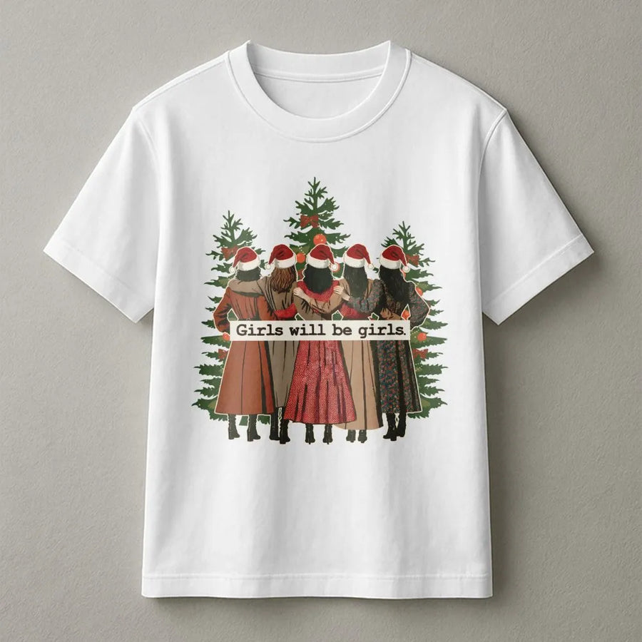 Girls Will Be Girls T-Shirt | Retro Christmas Besties Graphic | Premium Soft Cotton Unisex Tee | Cute Holiday Gift For Women And Friends