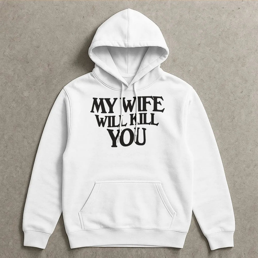 My Wife Will Kill You Shirt | Funny Marriage Humor Graphic Tee | Premium Soft Cotton | Gag Gift for Husband from Wife