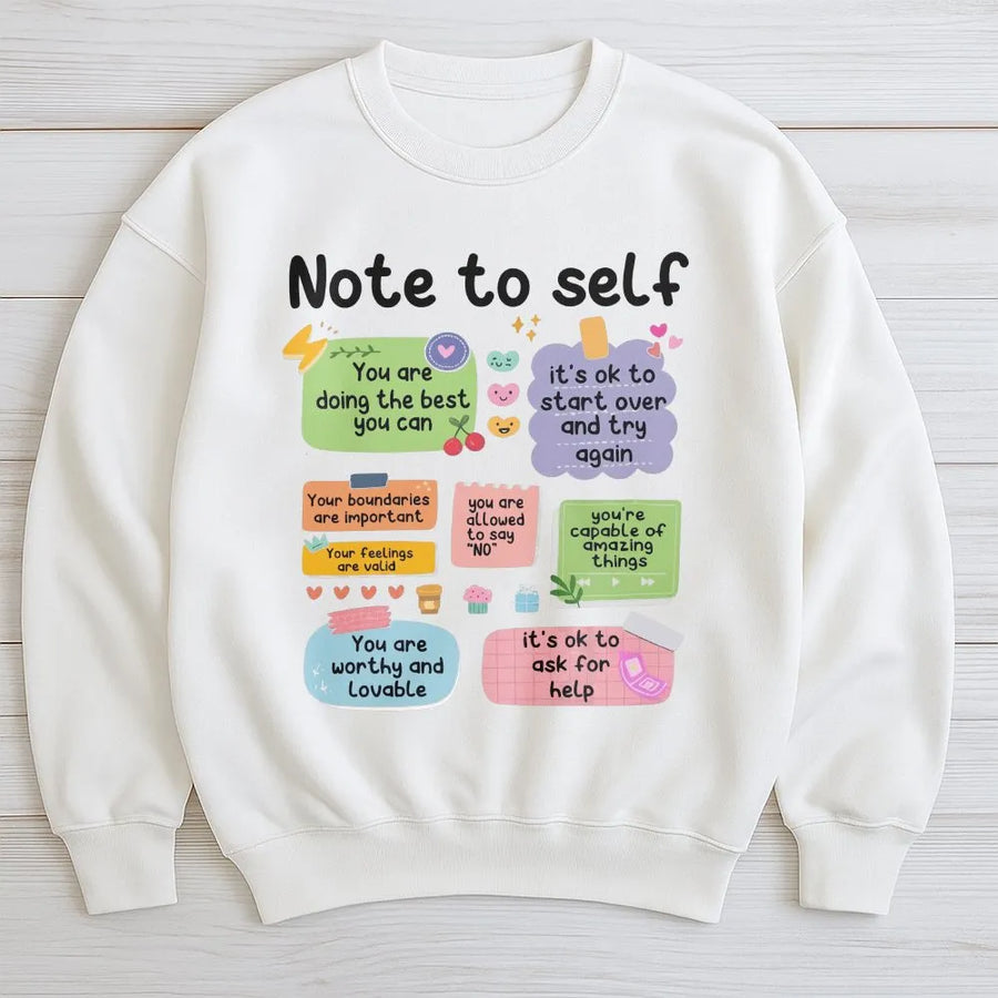 Note to Self Sweatshirt | Positive Affirmations Graphic Tee | Premium Cotton | Mental Health Awareness Self Care Gift