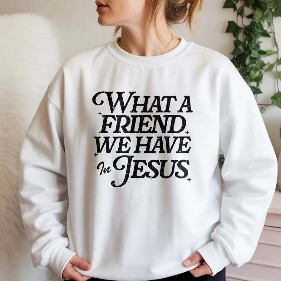 What a Friend We Have in Jesus Sweatshirt | Vintage Style Bible Verse Sweatshirt | Premium Cotton Blend | Unisex Faith Based Religious Gift
