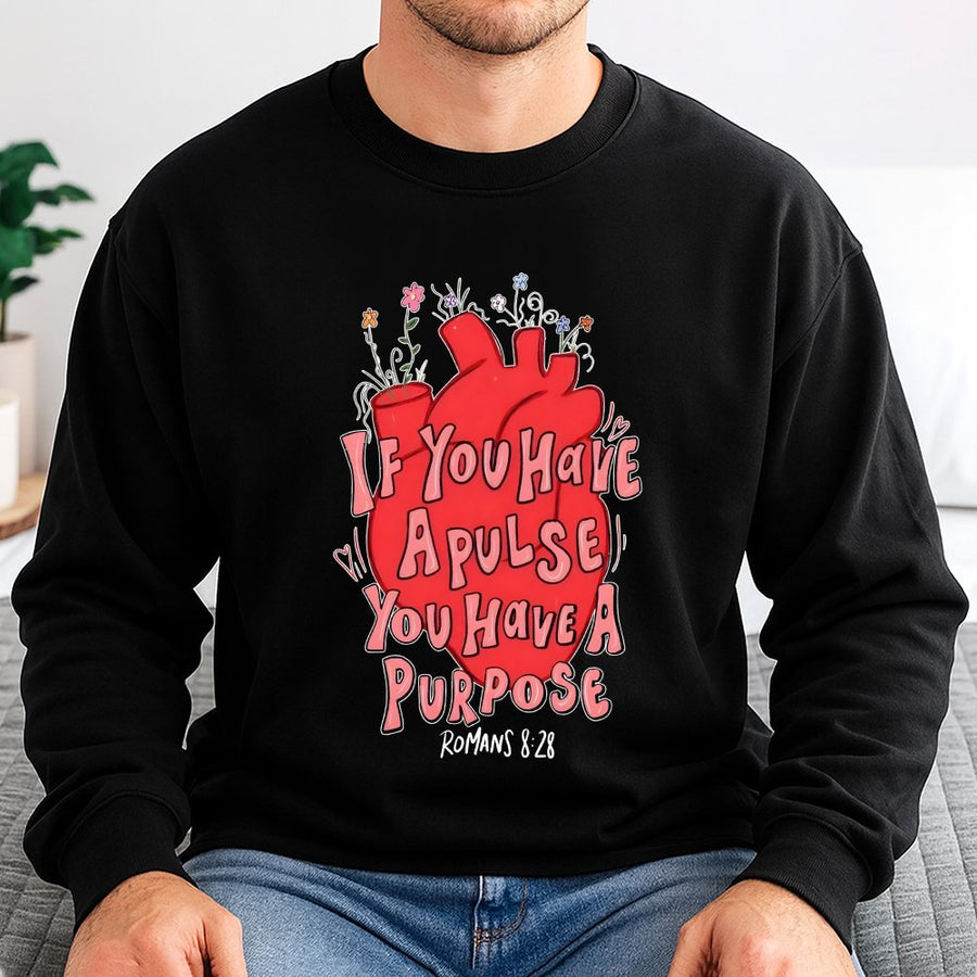 If You Have A Pulse You Have A Purpose Sweatshirt | Romans 8:28 Christian Faith Design | Premium Cotton Blend | Religious Gift For Women And Men