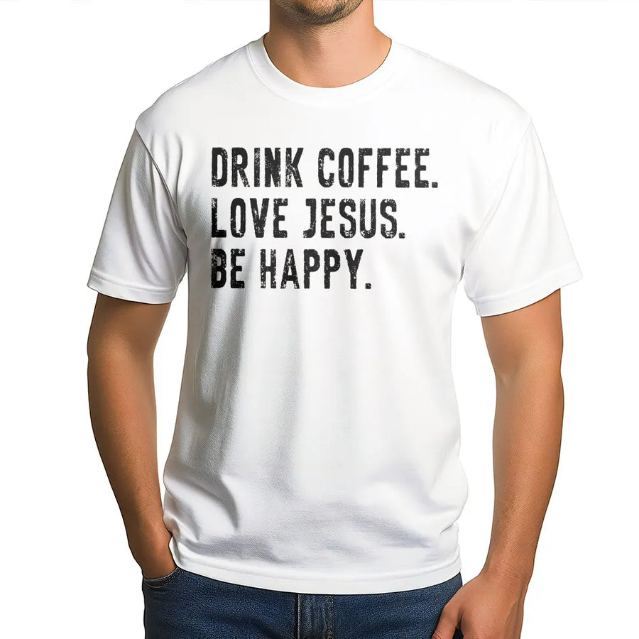 Christian Coffee T-Shirt | Drink Coffee Love Jesus Be Happy | Premium Cotton-Blend Pullover | Faith Based Gift for Men & Women