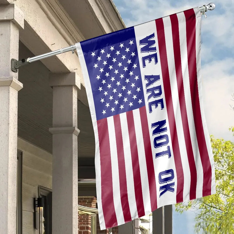 We Are Not OK House Flag | American Flag Political Protest Design | Weather-Resistant Polyester | Premium Yard Decor Gift