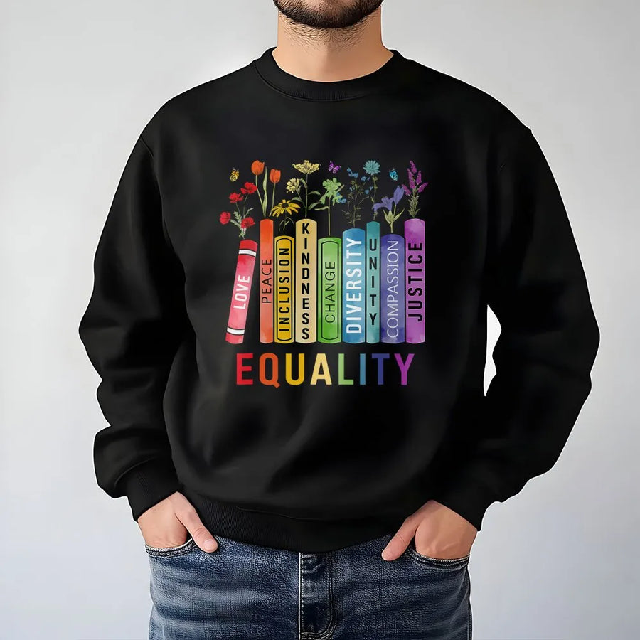 Equality Sweatshirt | Rainbow Books Floral Design | Soft Cotton Blend | Social Justice Gift for Activist and Ally