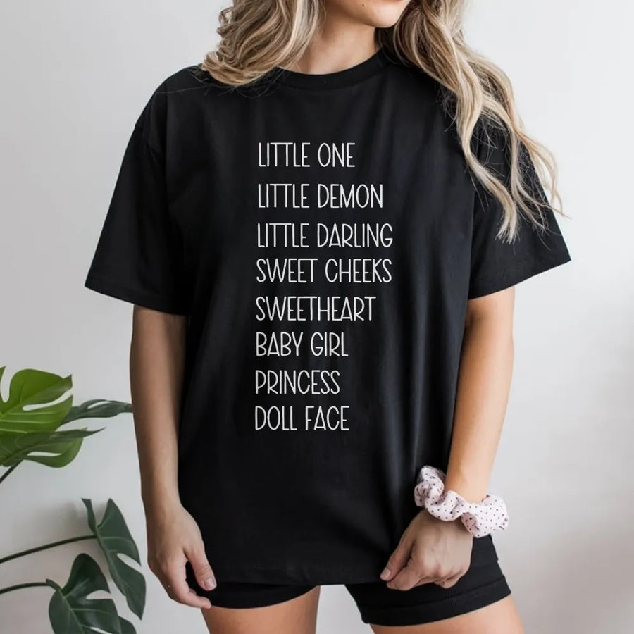 Baby Girl T-Shirt | Funny List of Pet Names Slogan Tee | Soft Cotton Unisex Graphic Shirt | Gift for Girlfriend, Little Demon Princess