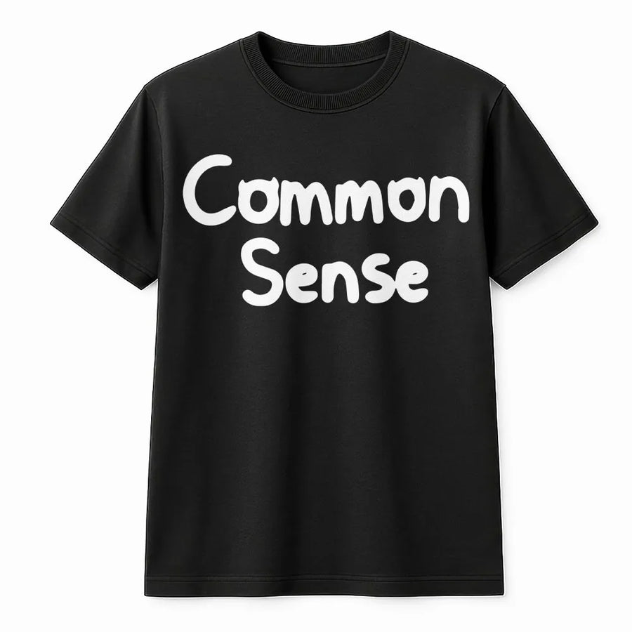 Common Sense T-Shirt | Funny Sarcastic Quote Graphic Tee | Premium Cotton Unisex Apparel | Gift for Sarcastic Friends and Witty Thinkers