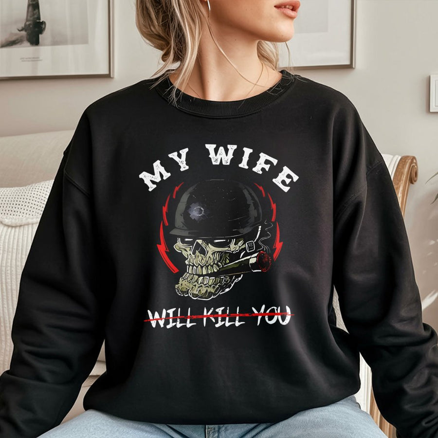 My Wife Will Kill You Sweatshirt | Funny Skull Biker Graphic Tee | Premium Cotton Blend Crewneck | Sarcastic Husband Gift for Him
