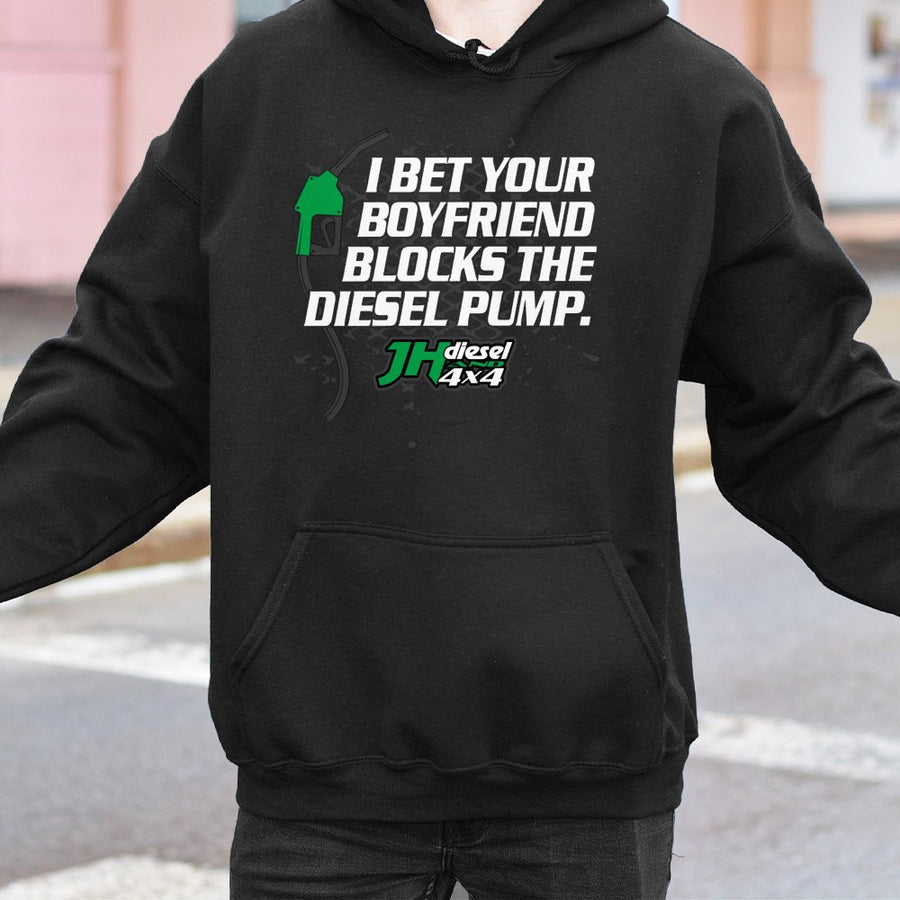 Diesel Truck Hoodie | I Bet Your Boyfriend Blocks The Diesel Pump Graphic | Premium Cotton Blend Sweatshirt | Funny Gift For Diesel Truck Owners