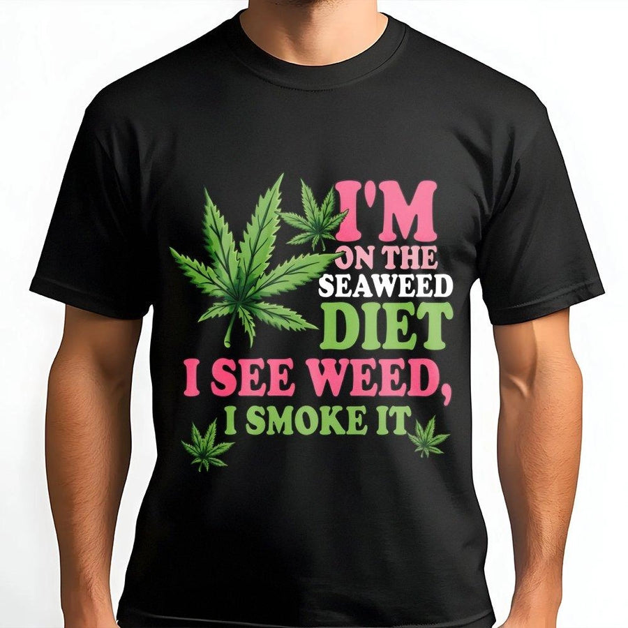 Seaweed Diet T-Shirt | Funny Cannabis Weed Quote Graphic | Soft Premium Cotton Tee | Stoner Gift for Men and Women