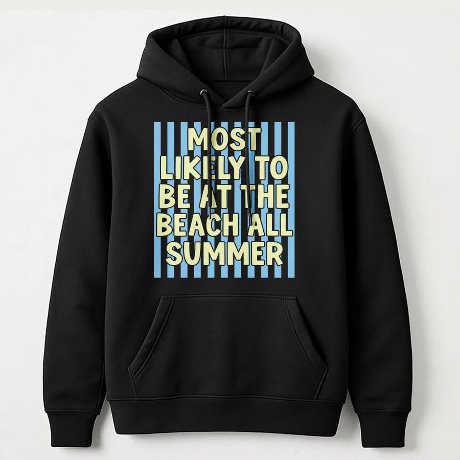 Summer Vacation Hoodie | 'Most Likely To Be At The Beach' Quote | Premium Cotton Blend | Last Day of School Gift for Teacher or Student