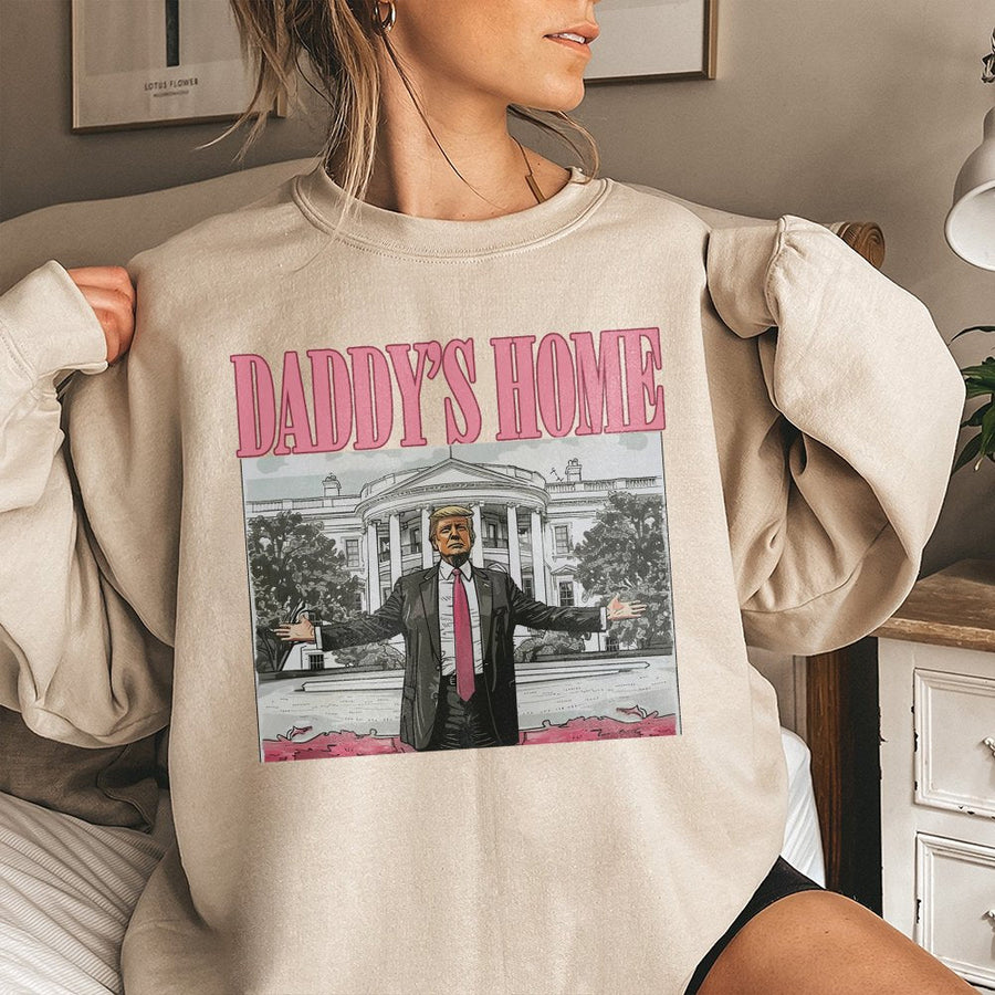 Daddys Home Sweatshirt | Vintage Graphic Print | Premium Cotton Blend | Funny Conservative Gift for Men and Women