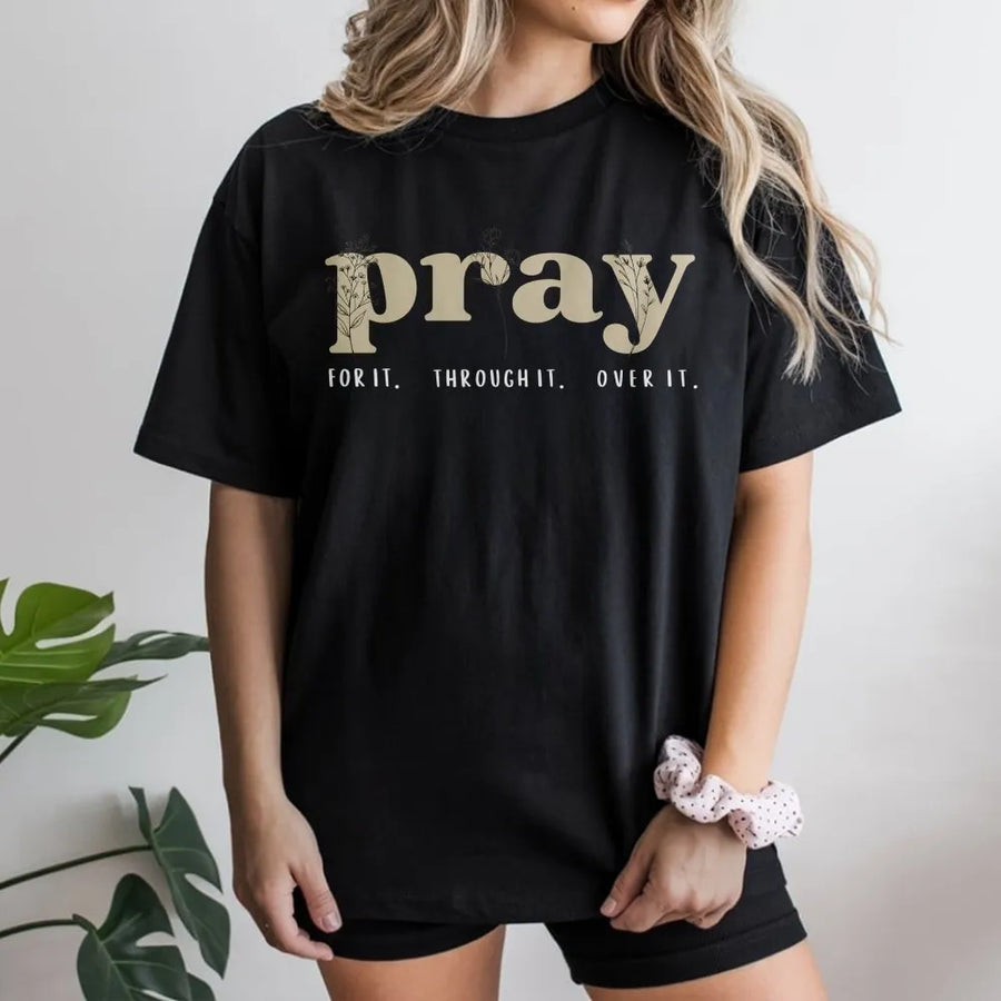 Christian T-Shirt for Women | Botanical Pray For It Through It Over It Graphic | Premium Soft Cotton Blend Pullover | Faith Based Gift
