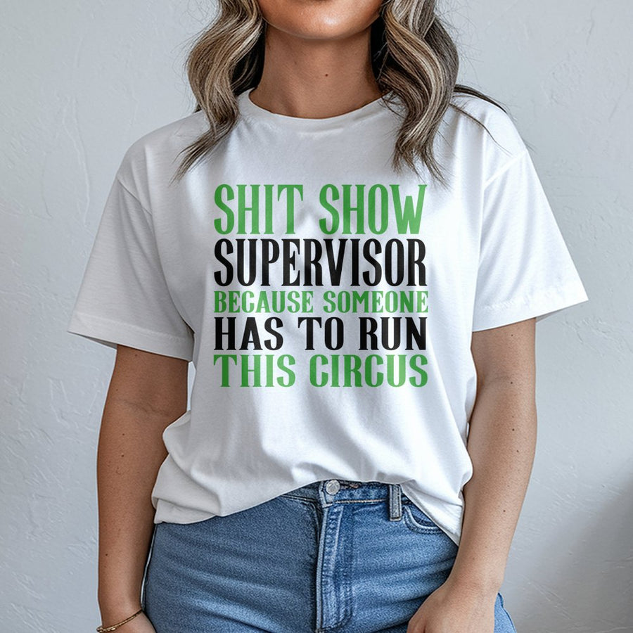 Shit Show Supervisor T-Shirt | Funny Office Quote Graphic | Soft 100% Cotton Premium Tee | Sarcastic Gift for Boss or Coworker