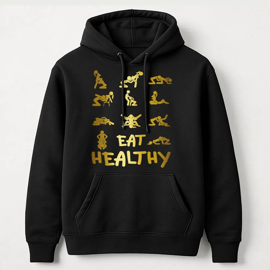 Eat Healthy Adult Humor Hoodie | Sarcastic Dirty Joke Graphic | Premium Soft Cotton Blend | Funny Gag Gift For Men And Women