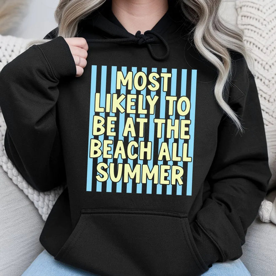 Funny Beach Hoodie | 'Most Likely To Be At The Beach' Graphic | Premium Cotton Tee | Summer Vacation Gift for Beach Lover
