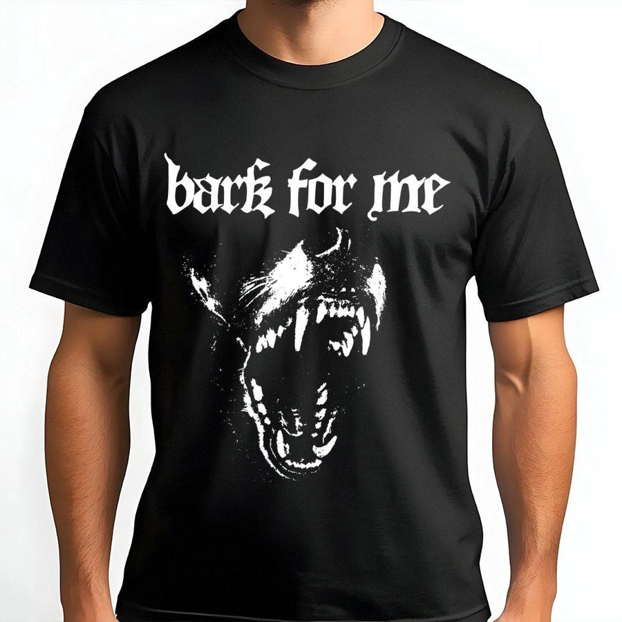Bark For Me Dog T-Shirt | Aggressive Canine Graphic Print | Premium 100% Cotton Tee | Funny Sarcastic Gift for Dog Lovers & Pet Owners