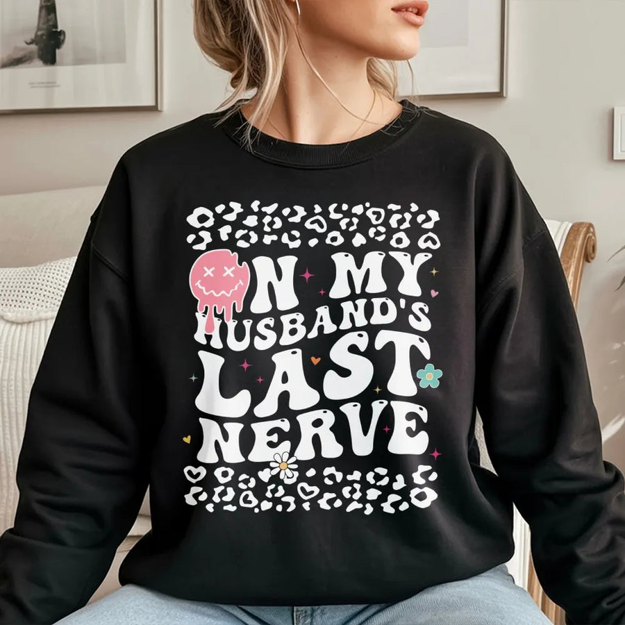 On My Husband's Last Nerve Sweatshirt | Retro Leopard Print Smiley Design | Premium Cotton Blend | Funny Wife Life Gift For Her