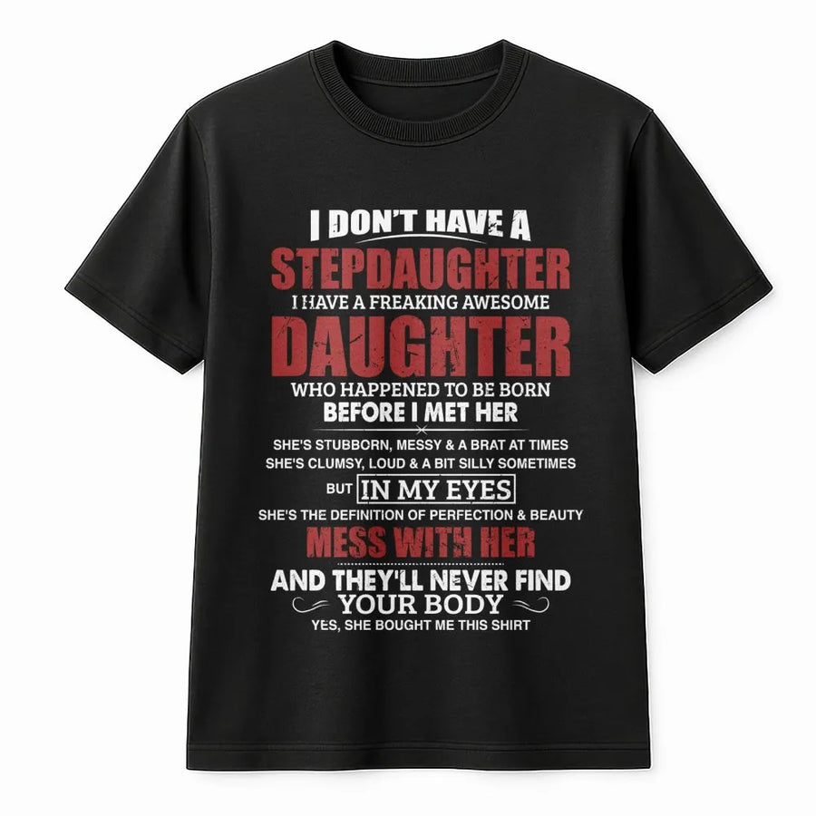 Stepdaughter T-Shirt | Funny Bonus Dad Quote | Premium Cotton Graphic Tee | Meaningful Stepfather Gift from Daughter for Birthday or Father's Day 2026