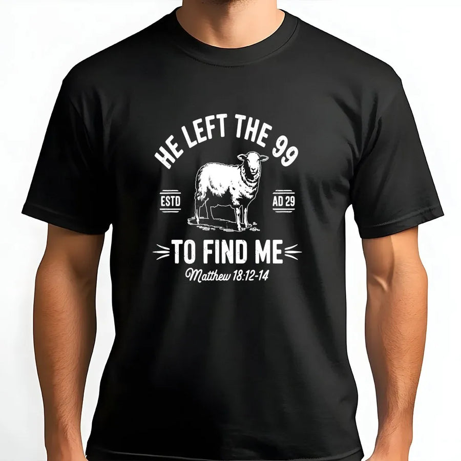 He Left The 99 Christian T-Shirt | Lost Sheep Bible Verse Graphic | Premium Cotton Blend | Faith Based Gift for Men and Women