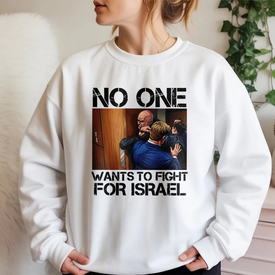 No One Wants To Fight For Israel Sweatshirt | Protest Graphic Design | Premium Cotton Blend | Unisex Statement Apparel For Activists