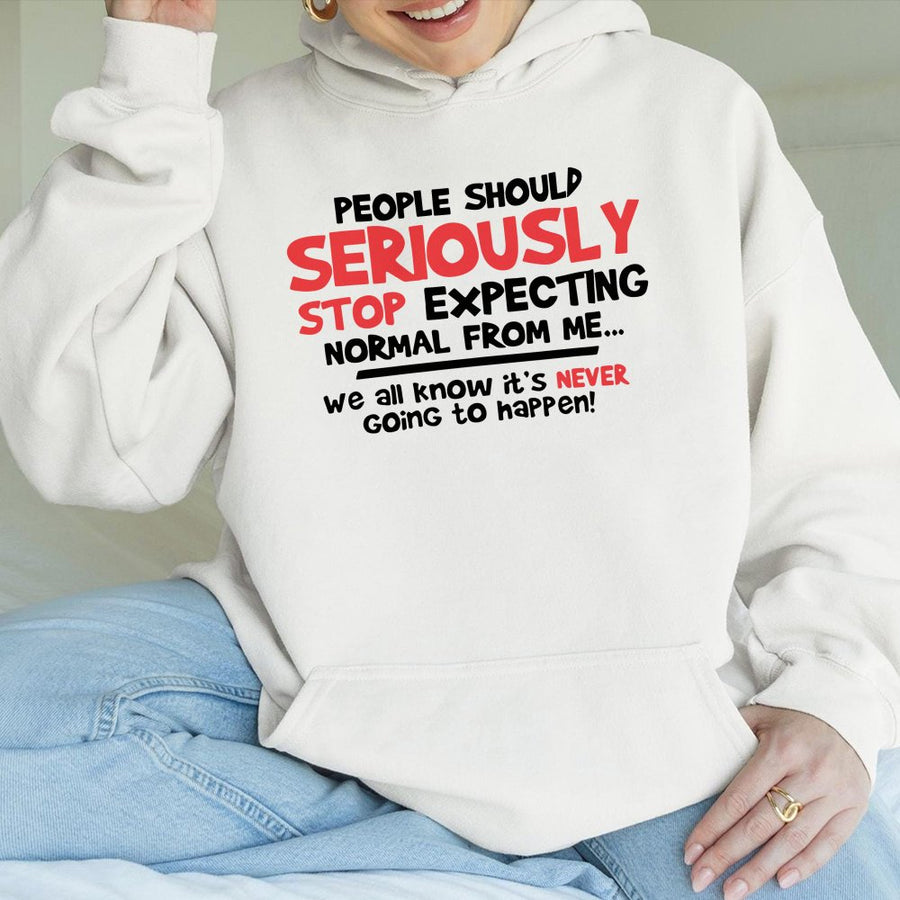 Stop Expecting Normal Hoodie | Sarcastic Funny Quote Graphic | Cotton-Polyester Premium Blend | Humorous Gift For Friends and Family