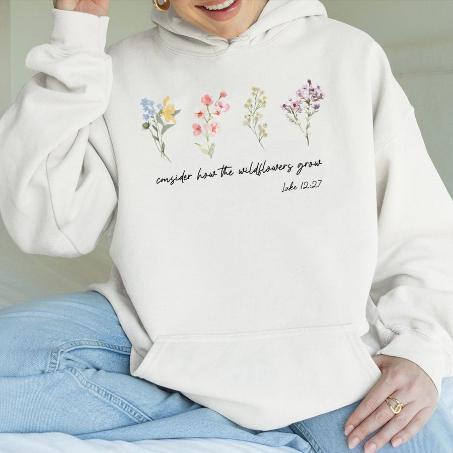 Consider How The Wildflowers Grow Hoodie | Floral Luke 12:27 Bible Verse | Premium Cotton-Blend Script Apparel | Faith-Based Christian Gift for Women