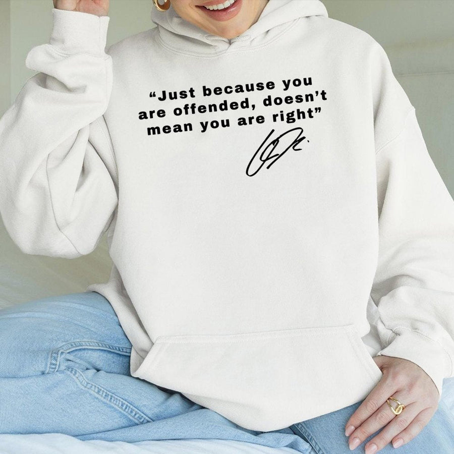 Offended Hoodie | Just Because You Are Offended Doesn't Mean You Are Right Quote | Premium Cotton Blend | Conservative Gift Apparel For Men And Women