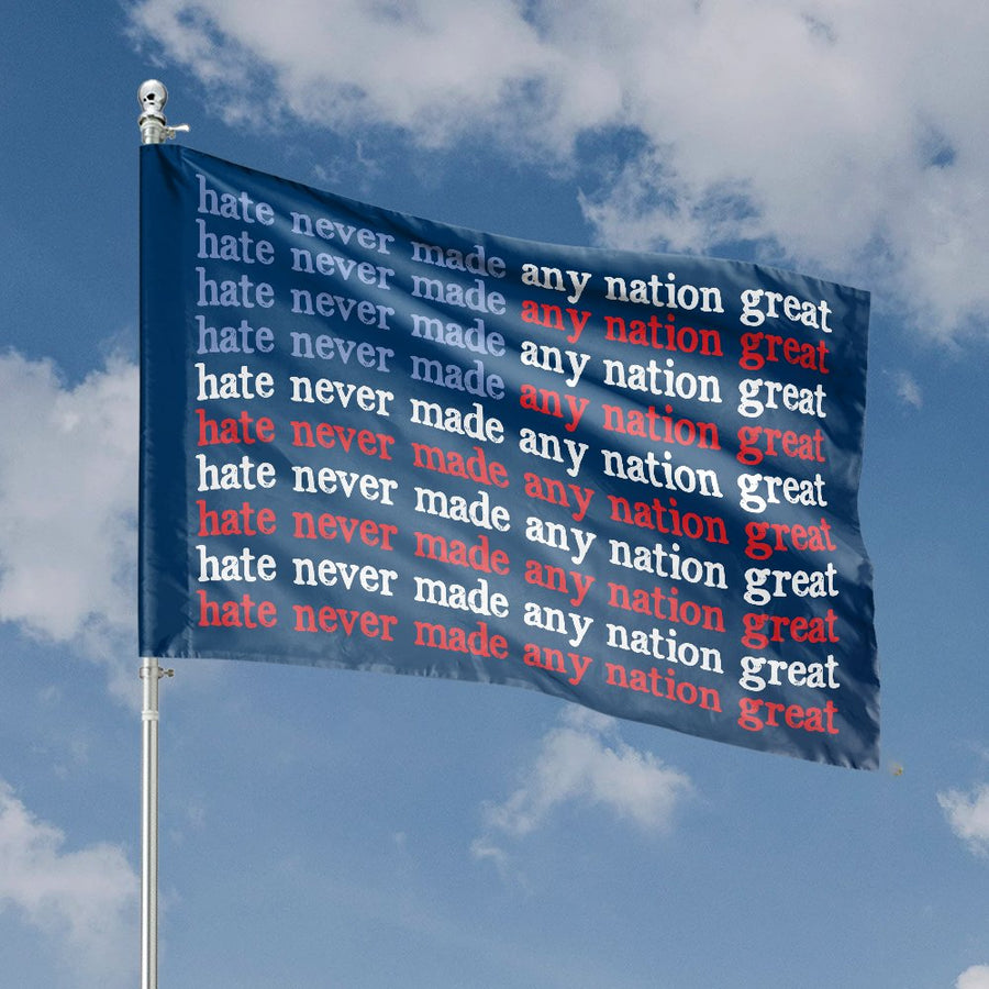 Hate Never Made Any Nation Great Flag | Statement House Decor | Premium Weather-Resistant Polyester | Outdoor Garden Banner Gift