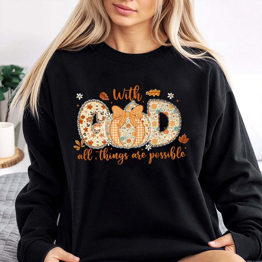 With God All Things Are Possible Sweatshirt | Fall Pumpkin Floral Faith Graphic | Premium Cotton Blend | Christian Gift for Women