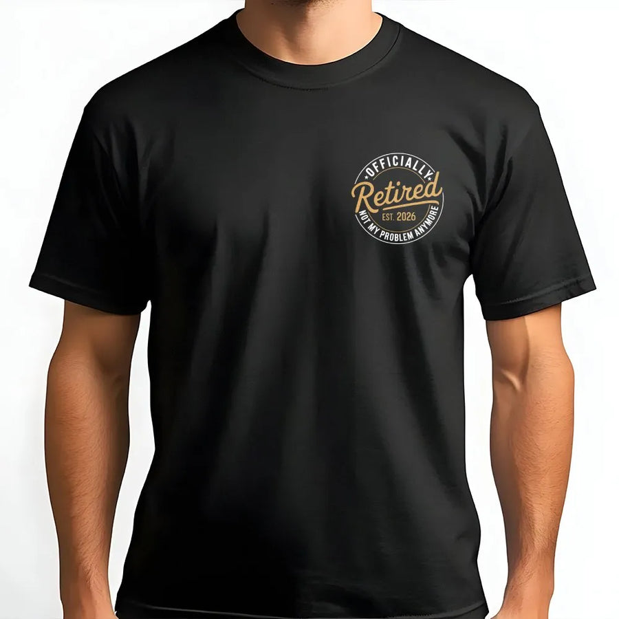 Retired 2026 T-Shirt | Funny Not My Problem Anymore Design | Premium Cotton-Blend Sweatshirt | Gift for Teacher, Coworker, Men & Women