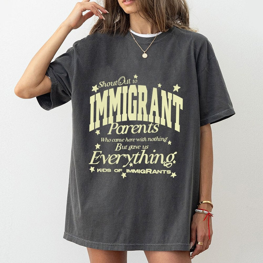 Immigrant Parents T-Shirt | Kids Of Immigrants Appreciation Quote | 100% Cotton Premium Tee | Meaningful Gift For First Generation Americans