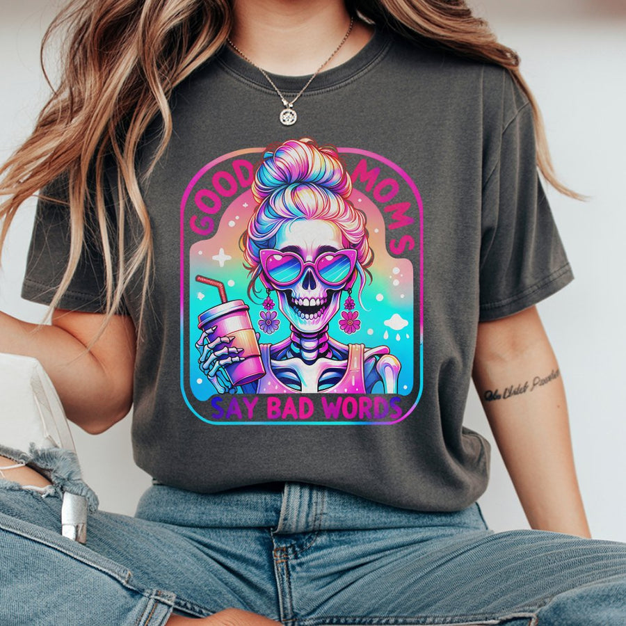 Good Moms Say Bad Words T-Shirt | Funny Skeleton Rainbow Graphic | 100% Cotton Premium Tee | Sarcastic Mother's Day 2026 Gift for Mom