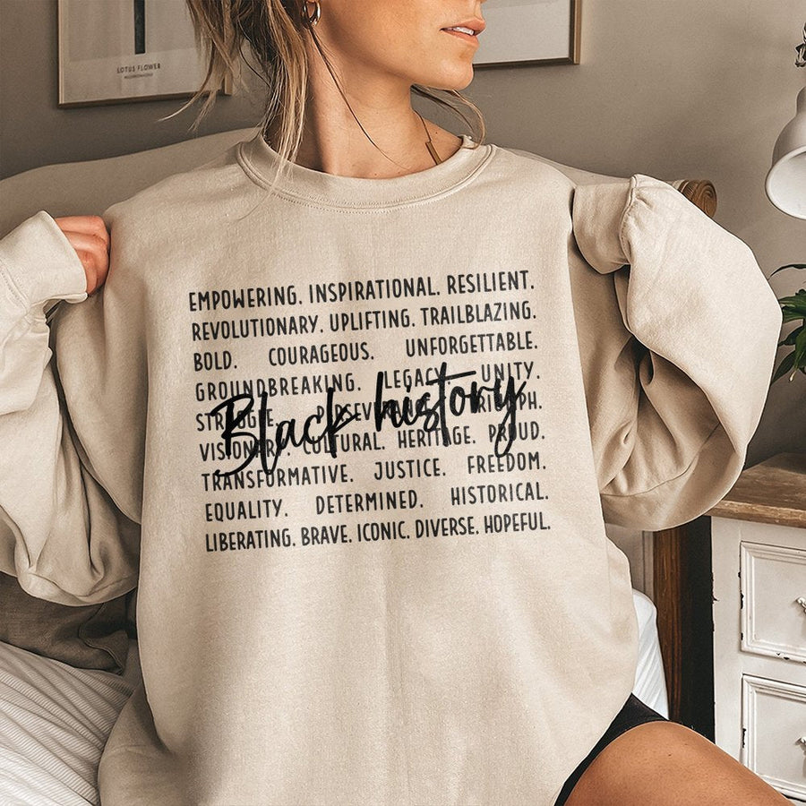 Black History Month Sweatshirt | Empowering Inspirational Word Art | Premium Cotton Blend | Gift for African American Heritage Awareness