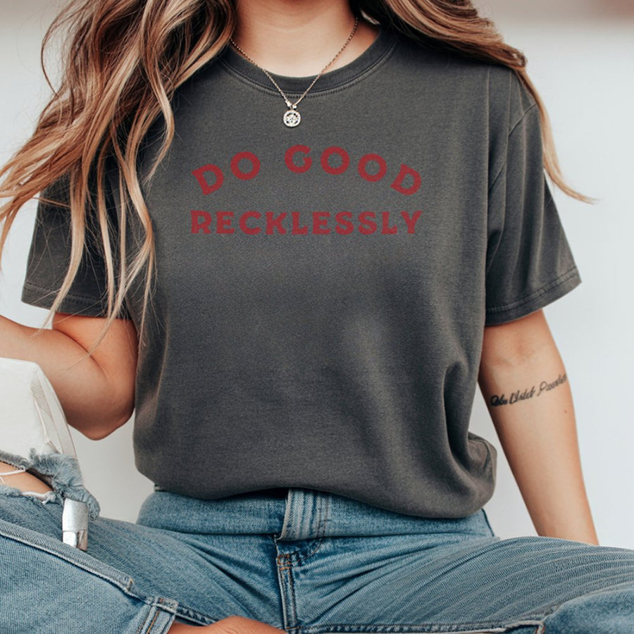 Do Good Recklessly T-Shirt | Positive Affirmation Quote Graphic | 100% Cotton Premium Comfort Tee | Inspirational Kindness Gift for Women and Men