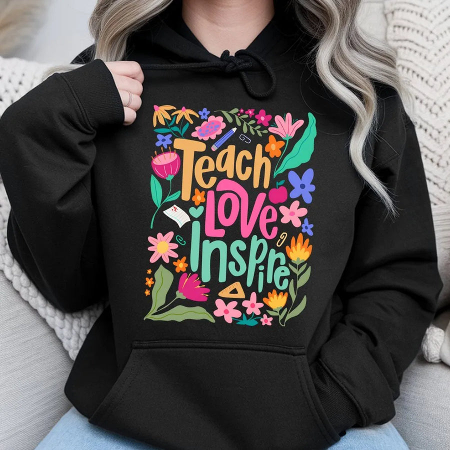 Teach Love Inspire Hoodie | Colorful Floral Teacher Graphic | Premium Cotton Blend | Back to School Gift for Teachers