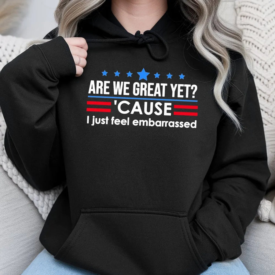 Are We Great Yet Hoodie | Political Protest Statement Sweatshirt | Premium Cotton-Polyester Blend | Unisex Casual Gift for Activists