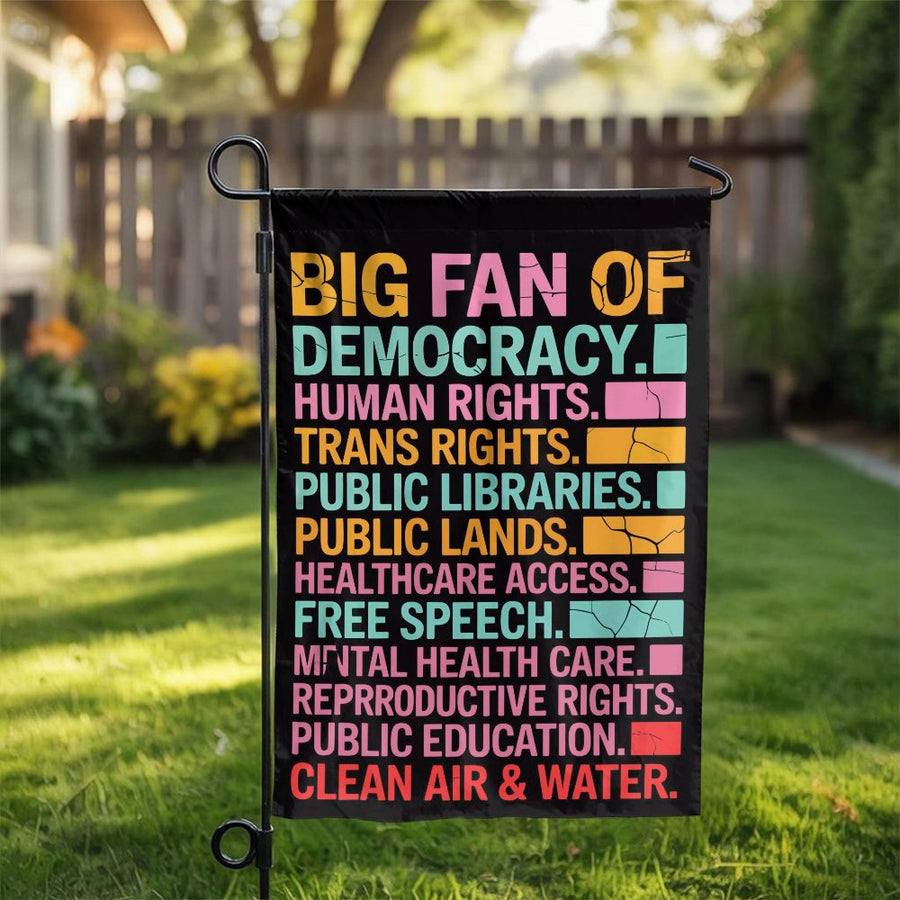 Progressive Values Garden Flag | Big Fan of Democracy Human Rights Design | Durable Weather-Resistant Polyester | Yard Decor Gift