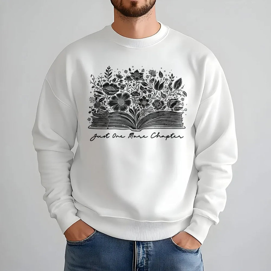 Just One More Chapter Sweatshirt | Floral Book Lover Graphic Print | Premium Cotton Blend Cozy Pullover | Gift for Readers and Librarians